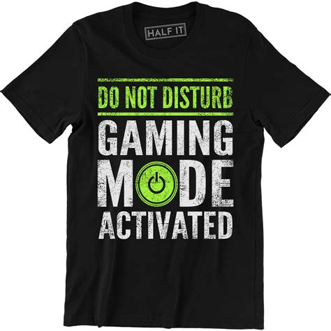 Half It - Do Not Disturb, Gaming Mode Activated Funny Gaming Slogan ...