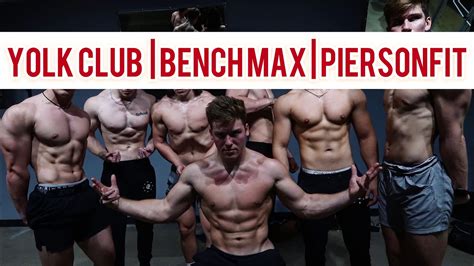 YOLK CLUB BENCH MAX | DAY 1 w/ PIERSONFIT - YouTube