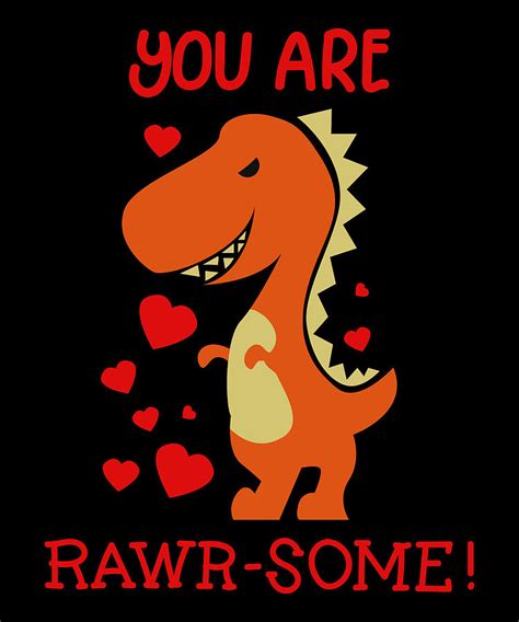 You are rawr-some cute dinosaur quote hearts Digital Art by Norman W ...