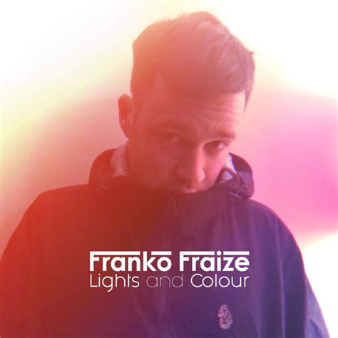 Franko Fraize — Lights and Colour (EP) - HWING