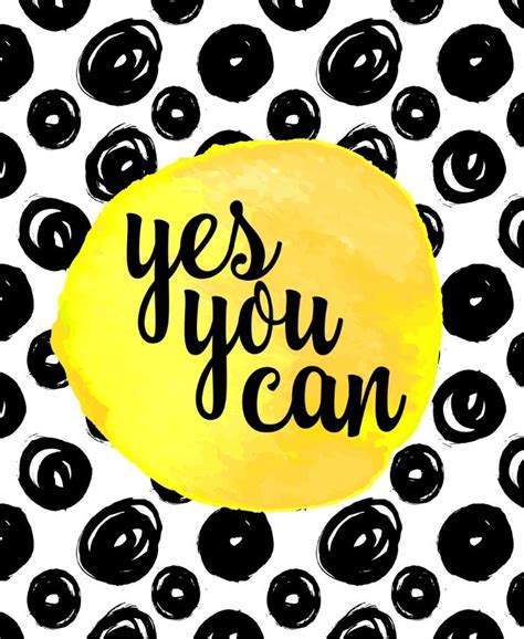 Yes You Can Quote Art Print by The Daily Quotes | Society6 | Art prints quotes, Motivational ...