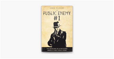 ‎Public Enemy #1: The Biography of Alvin Karpis--America's First Public Enemy on Apple Books