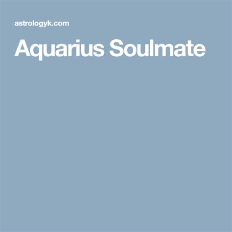 Aquarius Soulmate | Aquarius, Soulmate signs