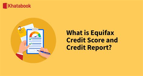 Equifax Credit Score and Credit Report Explained in Detail | Khatabook