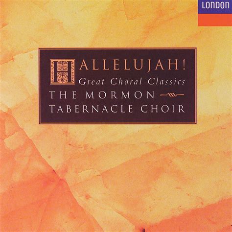 The Mormon Tabernacle Choir - Hallelujah! Great Choral Classics | iHeart