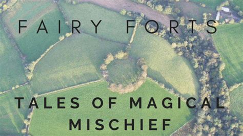 Fairy Forts & Tales of Magical Mischief | Explore Blarney Blog