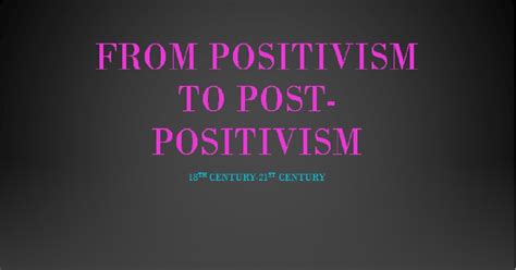 From Positivism to Post-Positivism