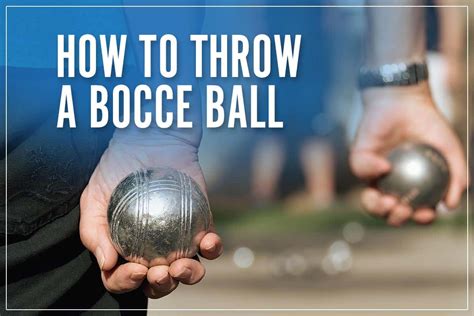 How To Throw A Bocce Ball: Advanced Tossing Strategy & Technique 2023