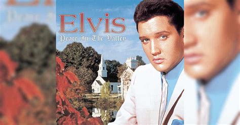 Listeners Find Peace in Elvis Presley's Song "Peace in the Valley"