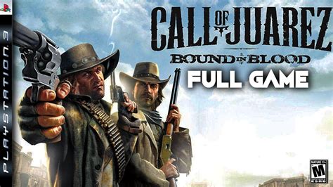 Call Of Juarez: Bound In Blood - Full Gameplay Walkthrough Full Game - PS3 Action Games 🎮 - YouTube