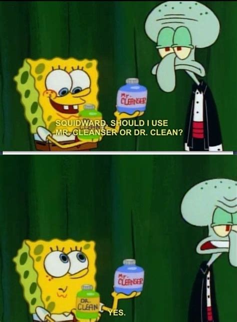 Squidward should i use Mr. Cleanser, or Dr. Clean? : r/spongebob