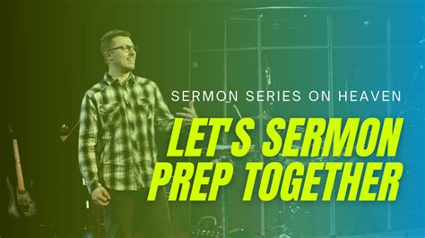 Let's Sermon Prep Together | Sermon Series on Heaven - Rookie Preacher