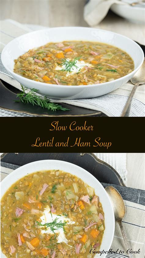 Slow Cooker Lentil and Ham Soup - Compelled to Cook | Recipe | Slow cooker lentils, Ham soup ...