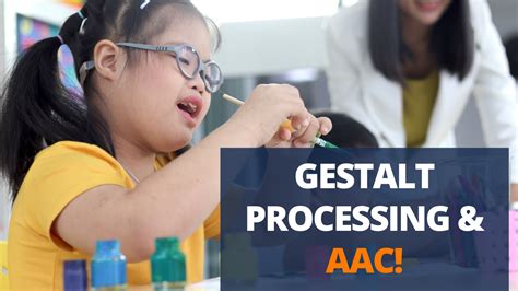 Language Acquisition : Gestalt Processing - Avaz Inc.