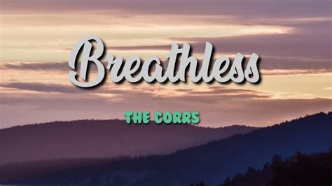 The Corrs - Breathless [Lyric Video] - YouTube