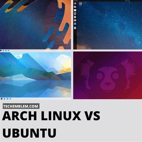 Arch Linux VS Ubuntu: An In-Depth Comparison - Tech Emblem