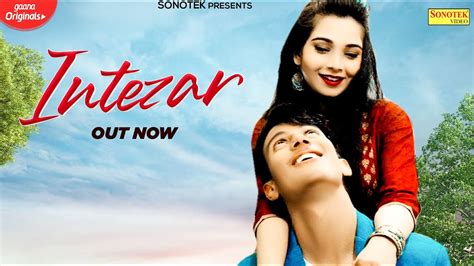 Intezar ft Dinesh Chaudhary & Jeet Chaudhary | Khushi Gupta | New Hindi Songs 2021 | Sonotek ...