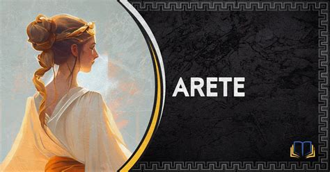 Arete: Virtue or Excellence in Greek Mythology and Philosophy