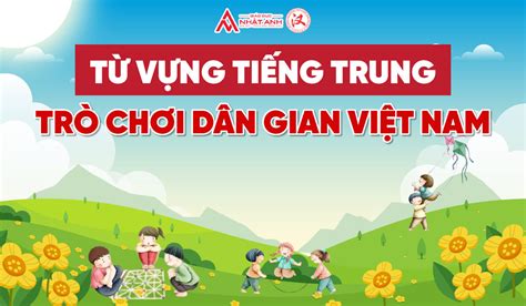 TỪ VỰNG TIẾNG TRUNG VỀ TRÒ CHƠI DÂN GIAN – HTTQMN