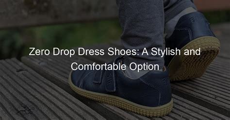 Zero Drop Dress Shoes: A Stylish and Comfortable Option - Zero Drop Monk