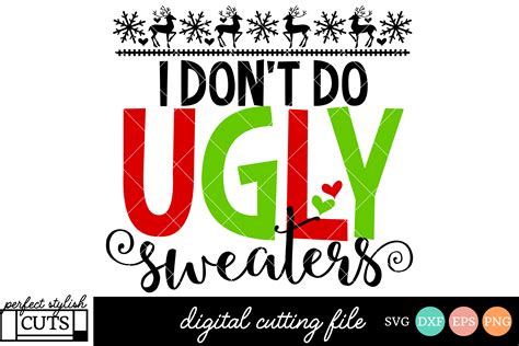 Christmas SVG - I Don't Do Ugly Sweaters SVG File