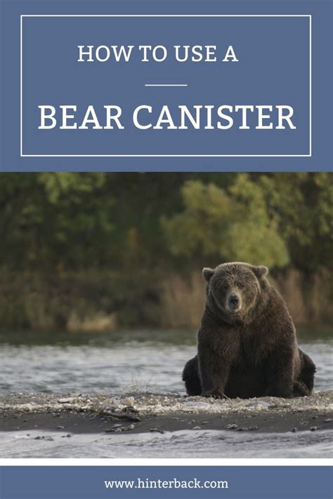 What are Bear Canisters and How do You Use a Bear Canister | Bear ...