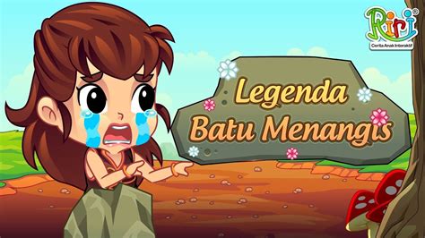 Legenda Batu Menangis | Dongeng Anak Bahasa Indonesia Sebelum Tidur ...