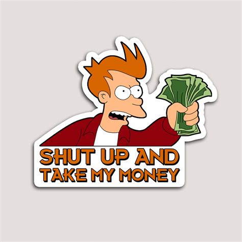 SHUT UP AND TAKE MY MONEY STICKER – DEVL Designs Australia