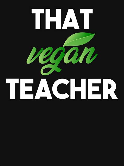 "That Vegan Teacher, vegan teacher birthday" T-shirt for Sale by MADILIFSD | Redbubble | that ...