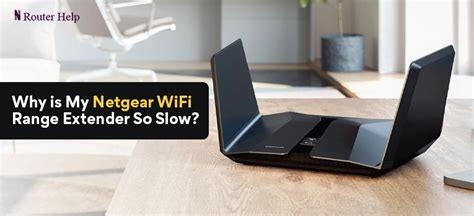 Why is My Netgear WiFi Range Extender So Slow? | Netgear Router Help