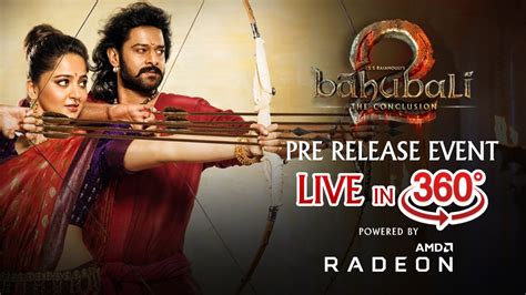 Baahubali 2 - The Conclusion Pre Release Event LIVE 360° - YouTube