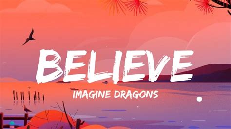 Imagine Dragons - Believe (Lyrics) - YouTube