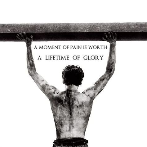 A moment of pain is worth a lifetime of glory | Warrior quotes, Man up quotes, Inspirational quotes