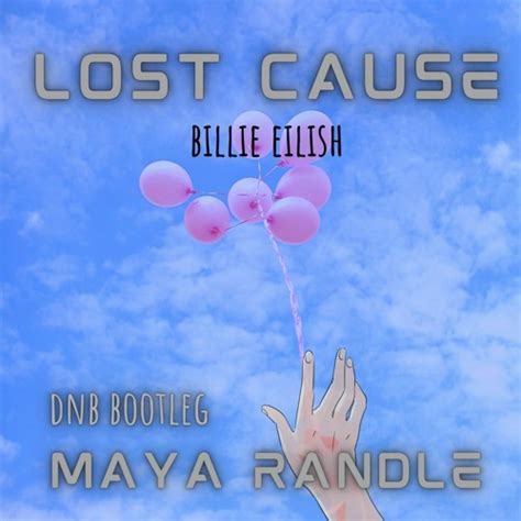 Stream Lost Cause - Billie Eilish (Maya Randle Bootleg) by mayarandle | Listen online for free ...