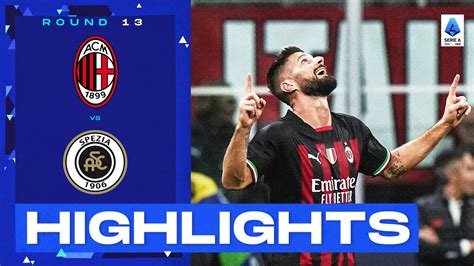 Milan-Spezia 2-1 | Giroud scores acrobatic winner: Goals & Highlights ...