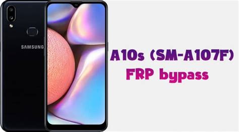 Samsung Galaxy A10s ( SM-A107F ) FRP bypass done - Root Gsm