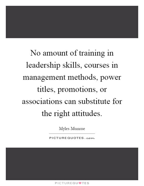 No amount of training in leadership skills, courses in... | Picture Quotes