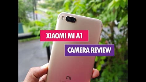 Xiaomi Mi A1 Camera Review- Dual camera - YouTube