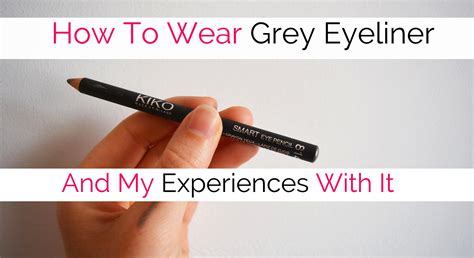 How To Wear Gray Eyeliner and My Experiences With It