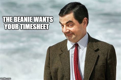 Mr Bean Timesheet Reminder - Imgflip