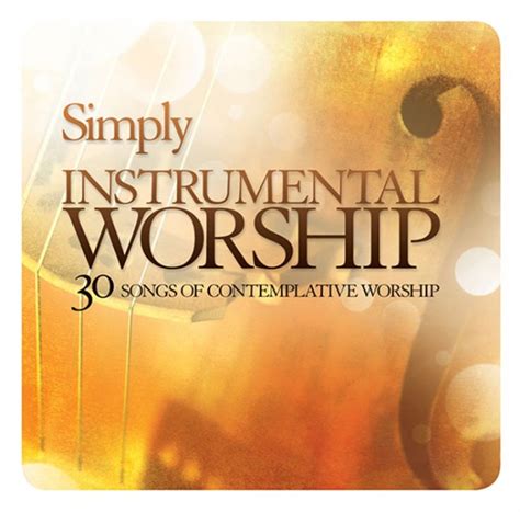 VARIOUS ARTISTS: Simply Instrumental Worship (30 Songs Of Contemplative Worship) | Christian ...