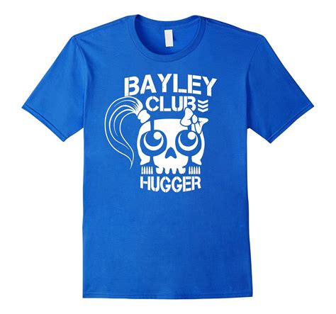 Bayley Club Tshirt – Bayley Club Hugger Tshirt-RT – Rateeshirt