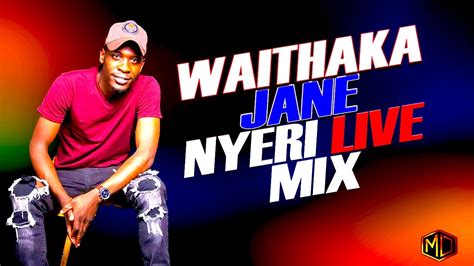 WAITHAKA WA JANE KAMEME FM NYERI LIVE MUGITHI MIX 2023 - YouTube