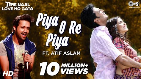 Piya O Re Piya Song Video feat Atif Aslam - Tere Naal Love Ho Gaya - YouTube