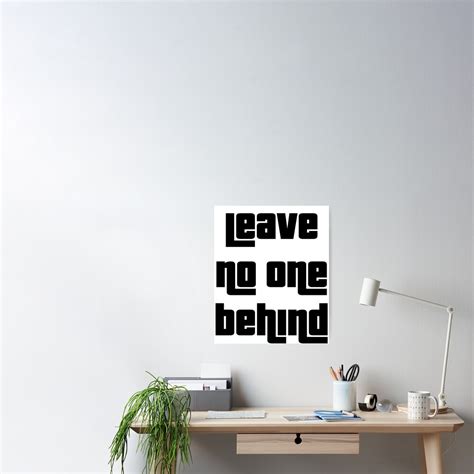 "leave no one behind" Poster for Sale by Elmanougui | Redbubble