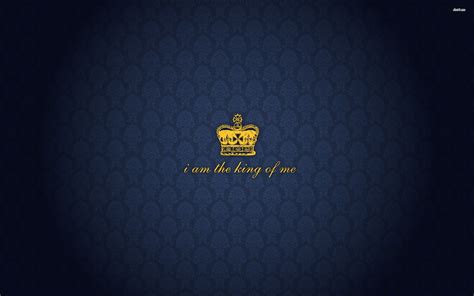 Iam A King Of Me - 2560x1600 Wallpaper - teahub.io