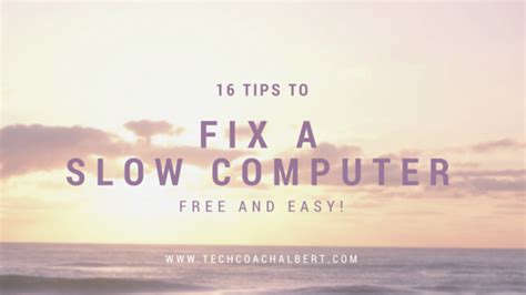 16 Tips to Fix a Slow Computer