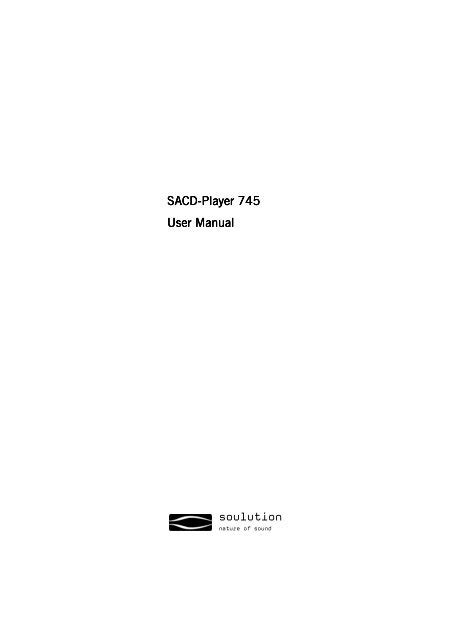 SACD-Player 745 Player 745 Player 745 User Manual ... - Soulution