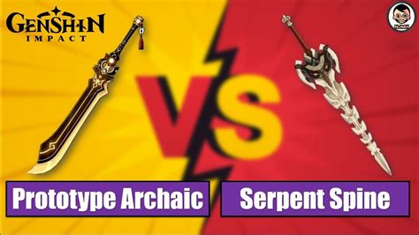 Prototype Archaic (R5) Vs. Serpent Spine (R1) | Which one is the Best Claymore? | Genshin Impact ...