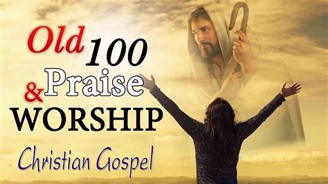 Best 100 Popular Christian Worship Songs - The Most Collection Praise ...